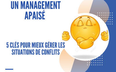 Gestion des conflits en équipe : 5 clés pour un management apaisé et efficace