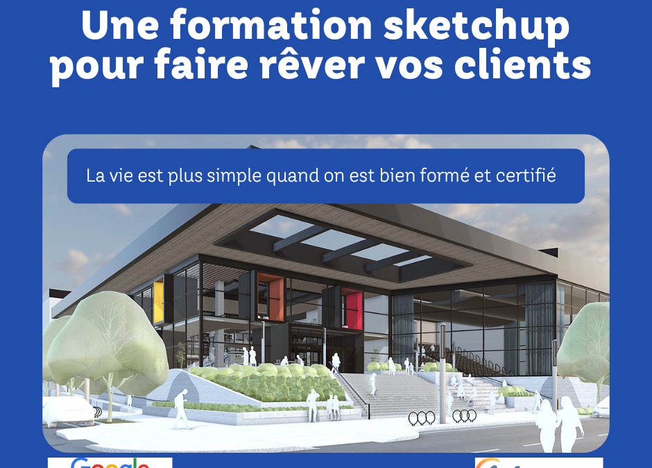 Formation SketchUp à Tours : Pourquoi et comment maîtriser ce logiciel 3D ?